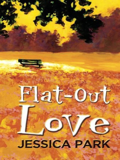 Title details for Flat-Out Love by Jessica Park - Available
